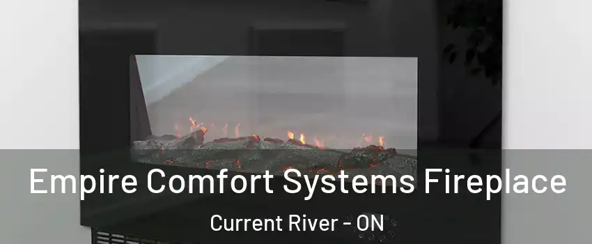 Empire Comfort Systems Fireplace Current River - ON