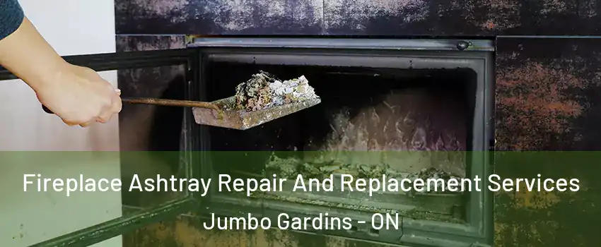  Fireplace Ashtray Repair And Replacement Services Jumbo Gardins - ON