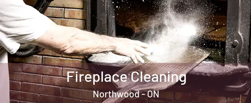  Fireplace Cleaning Northwood - ON
