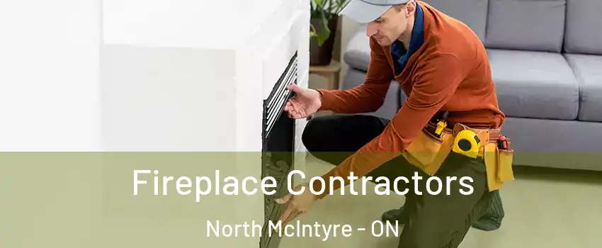 Fireplace Contractors North McIntyre - ON