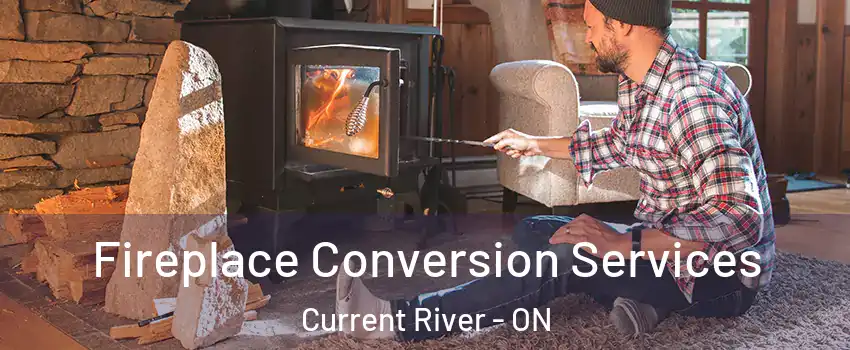  Fireplace Conversion Services Current River - ON