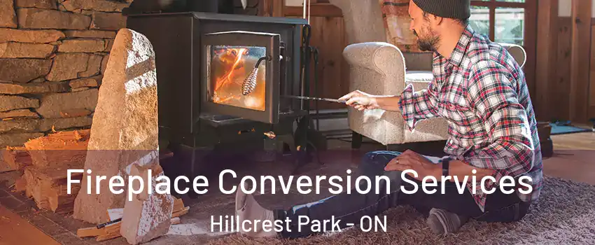  Fireplace Conversion Services Hillcrest Park - ON