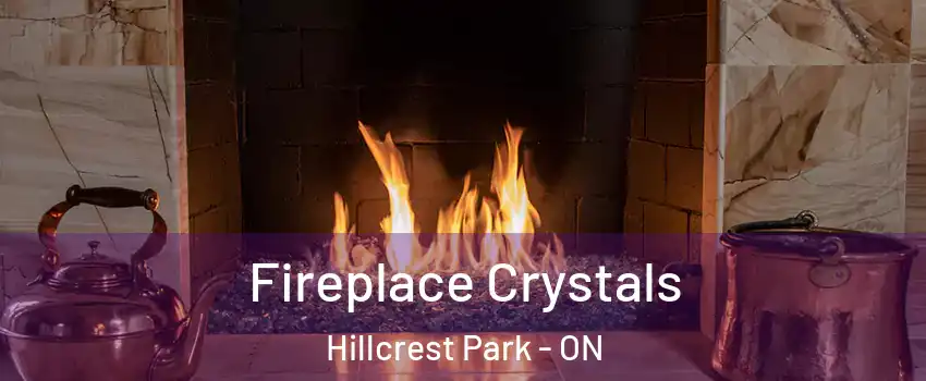  Fireplace Crystals Hillcrest Park - ON