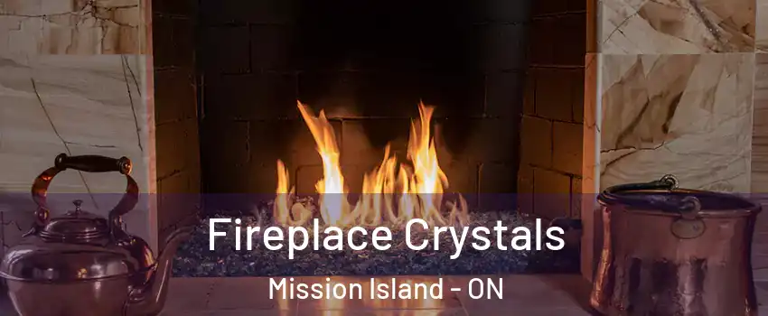  Fireplace Crystals Mission Island - ON