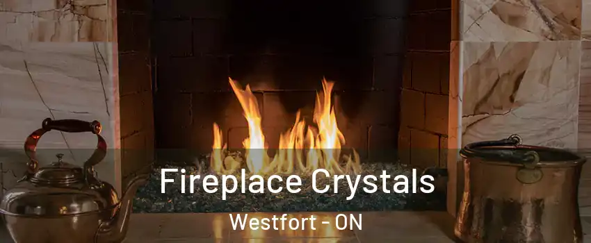  Fireplace Crystals Westfort - ON