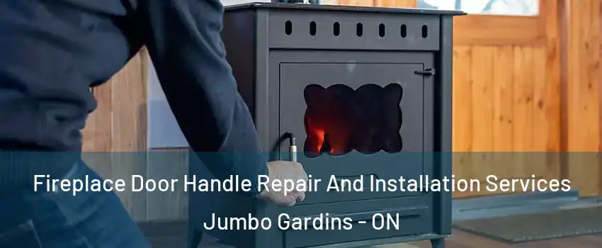  Fireplace Door Handle Repair And Installation Services Jumbo Gardins - ON