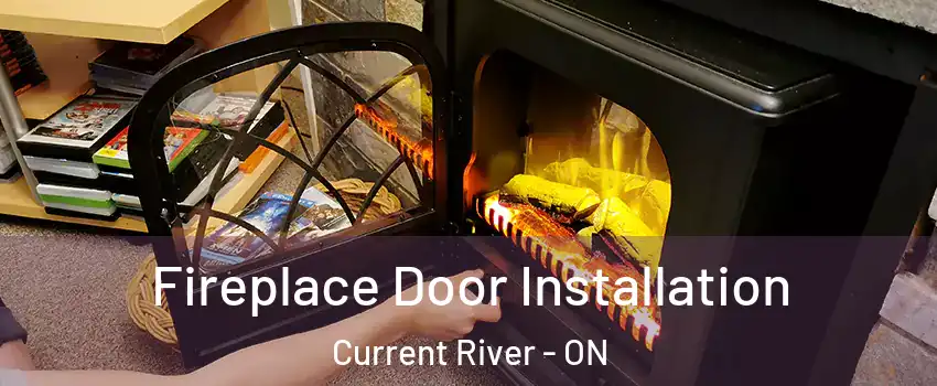  Fireplace Door Installation Current River - ON