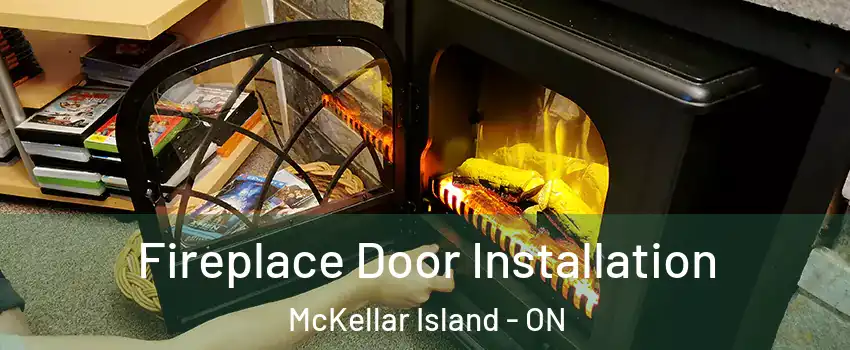  Fireplace Door Installation McKellar Island - ON