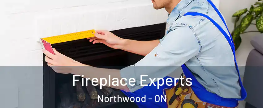 Fireplace Experts Northwood - ON
