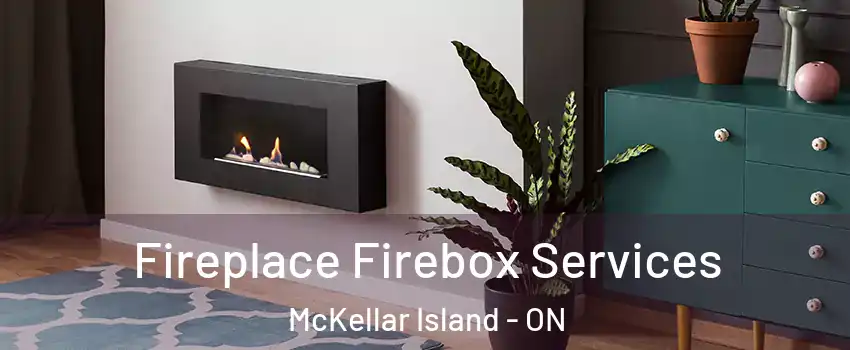  Fireplace Firebox Services McKellar Island - ON