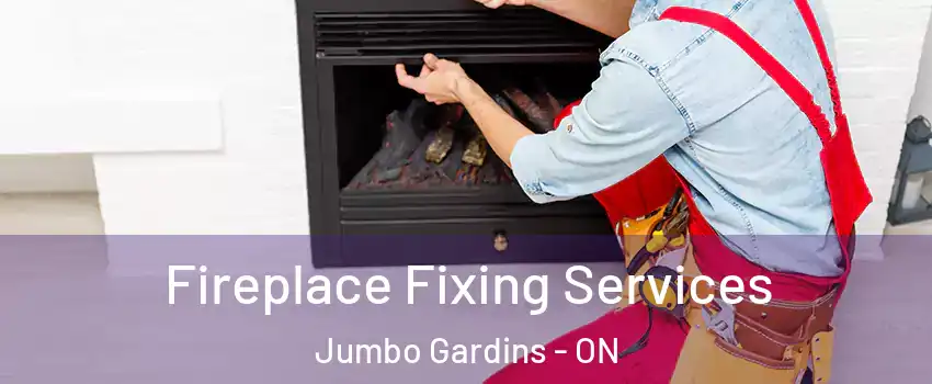  Fireplace Fixing Services Jumbo Gardins - ON