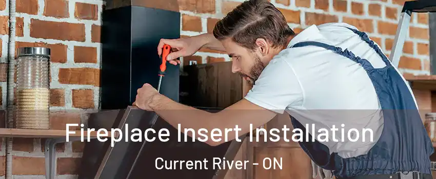  Fireplace Insert Installation Current River - ON