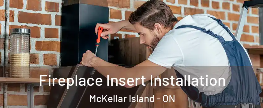  Fireplace Insert Installation McKellar Island - ON