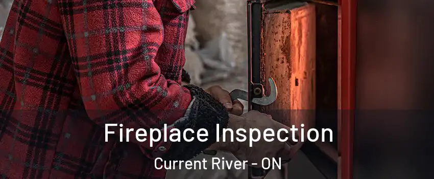  Fireplace Inspection Current River - ON