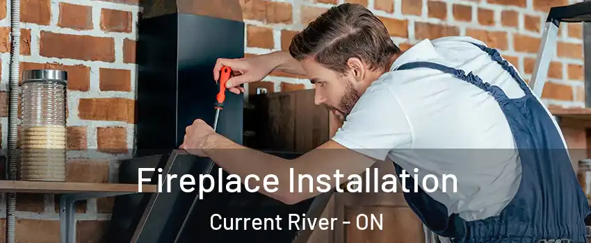  Fireplace Installation Current River - ON