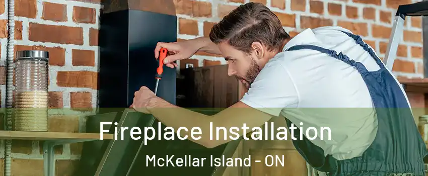  Fireplace Installation McKellar Island - ON