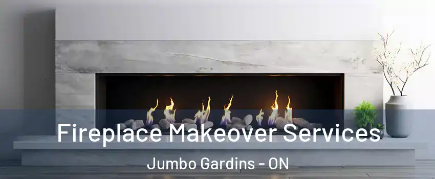 Fireplace Makeover Services Jumbo Gardins - ON