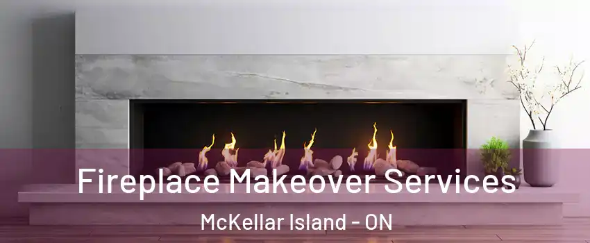 Fireplace Makeover Services McKellar Island - ON