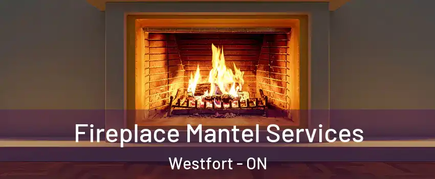  Fireplace Mantel Services Westfort - ON