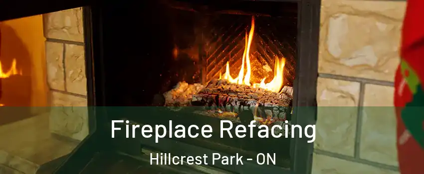  Fireplace Refacing Hillcrest Park - ON