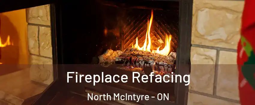  Fireplace Refacing North McIntyre - ON