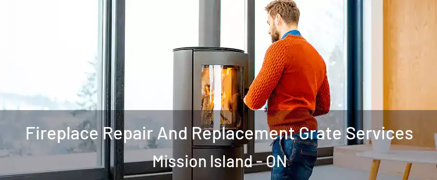  Fireplace Repair And Replacement Grate Services Mission Island - ON