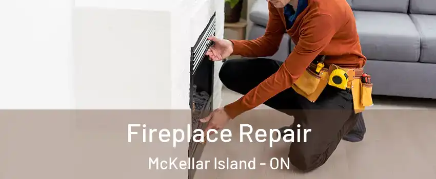  Fireplace Repair McKellar Island - ON