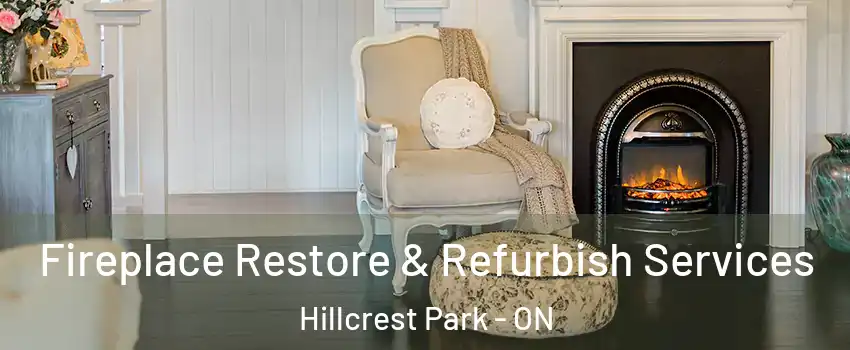 Fireplace Restore & Refurbish Services Hillcrest Park - ON