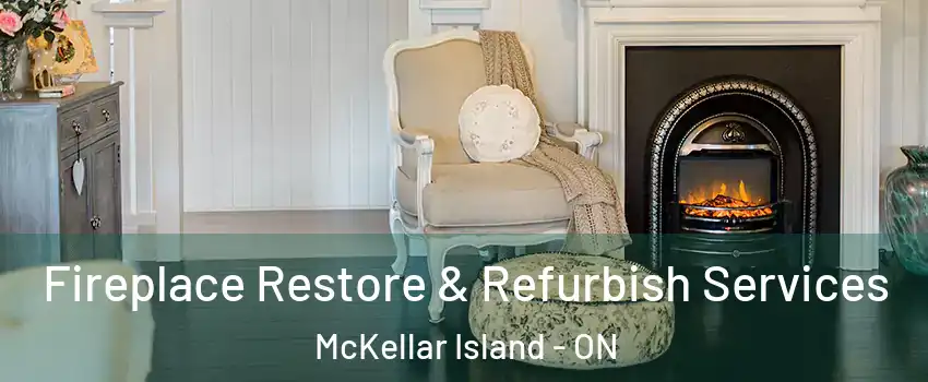 Fireplace Restore & Refurbish Services McKellar Island - ON