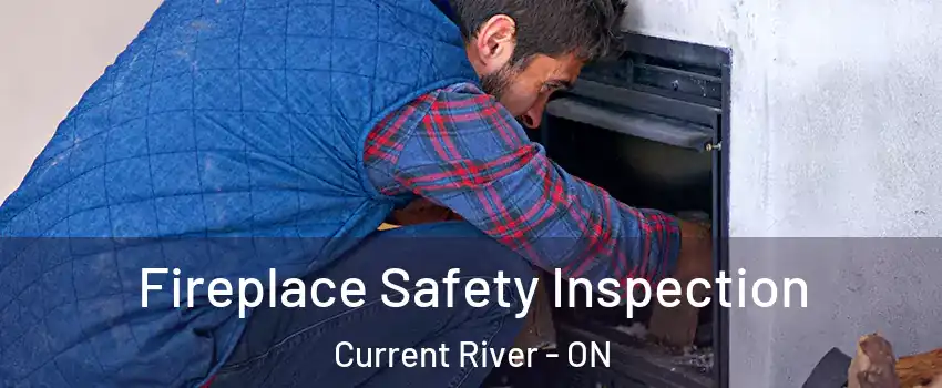 Fireplace Safety Inspection Current River - ON