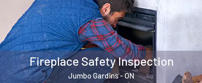 Fireplace Safety Inspection Jumbo Gardins - ON
