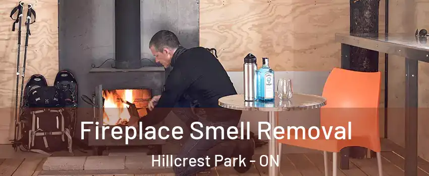  Fireplace Smell Removal Hillcrest Park - ON