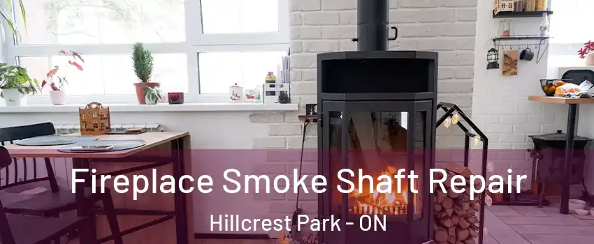  Fireplace Smoke Shaft Repair Hillcrest Park - ON