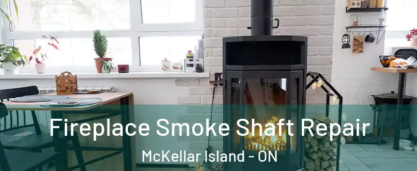  Fireplace Smoke Shaft Repair McKellar Island - ON