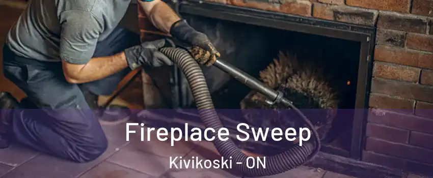  Fireplace Sweep Kivikoski - ON