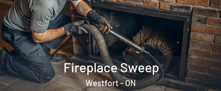  Fireplace Sweep Westfort - ON