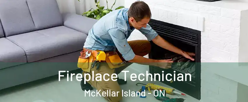 Fireplace Technician McKellar Island - ON