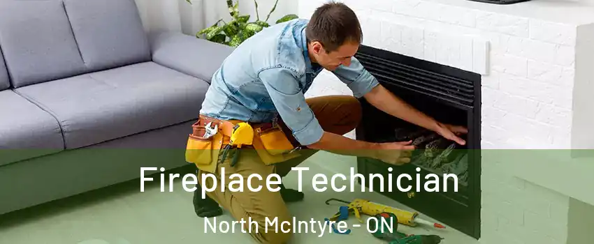 Fireplace Technician North McIntyre - ON