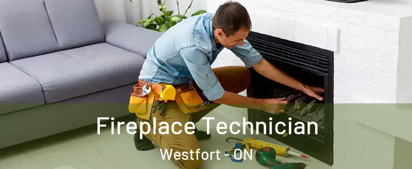 Fireplace Technician Westfort - ON