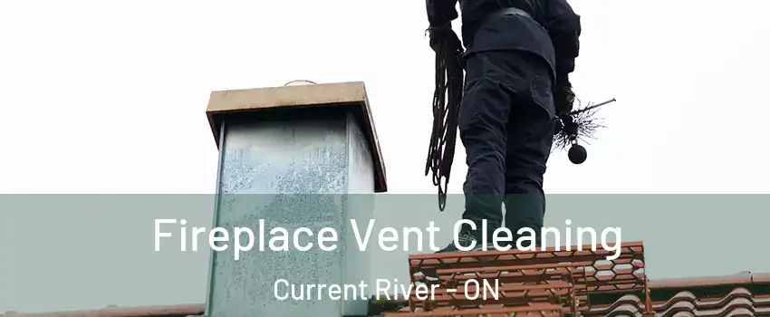  Fireplace Vent Cleaning Current River - ON