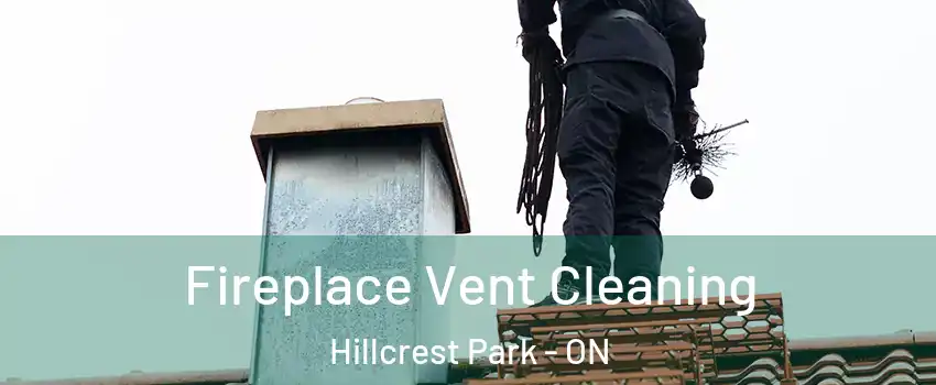  Fireplace Vent Cleaning Hillcrest Park - ON