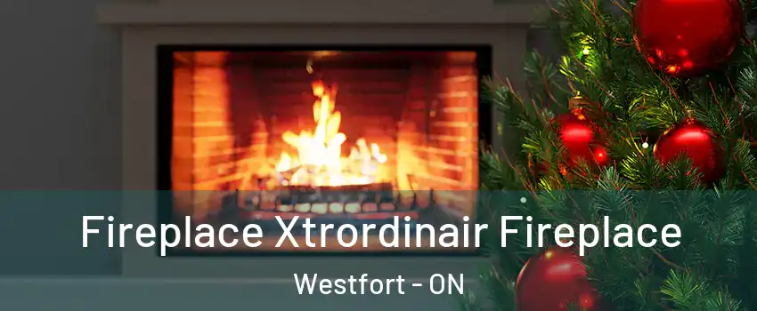 Fireplace Xtrordinair Fireplace Westfort - ON