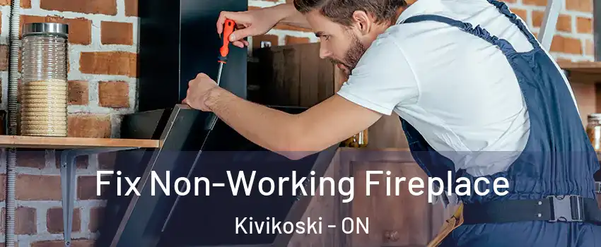  Fix Non-Working Fireplace Kivikoski - ON