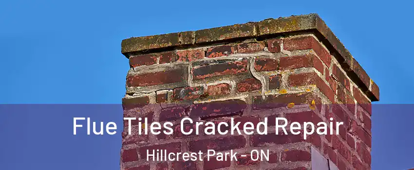  Flue Tiles Cracked Repair Hillcrest Park - ON