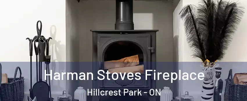  Harman Stoves Fireplace Hillcrest Park - ON