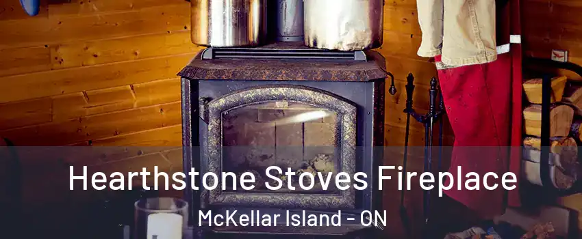 Hearthstone Stoves Fireplace McKellar Island - ON