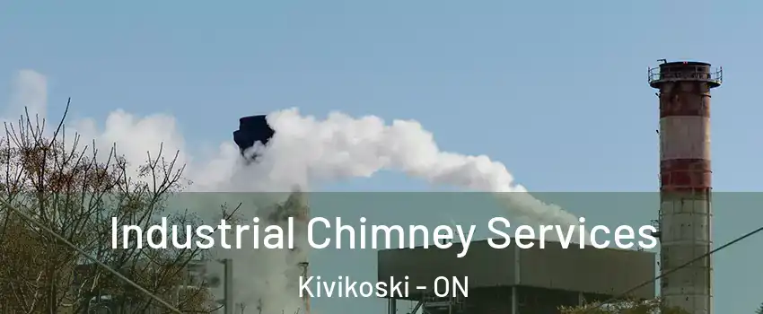  Industrial Chimney Services Kivikoski - ON