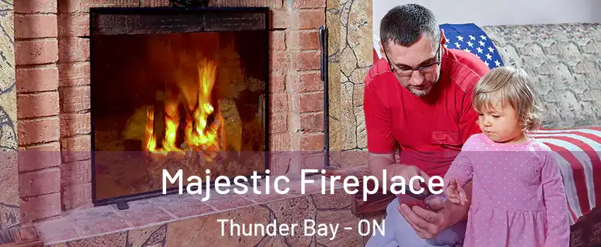  Majestic Fireplace Thunder Bay - ON