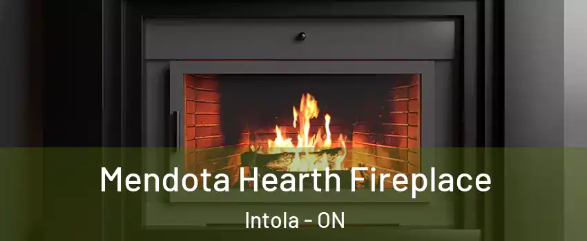 Mendota Hearth Fireplace Intola - ON