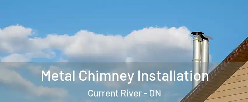  Metal Chimney Installation Current River - ON